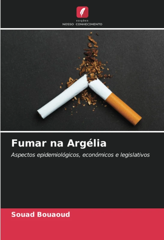 Fumar na Argélia: Aspectos epidemiológicos, económicos e legislativos