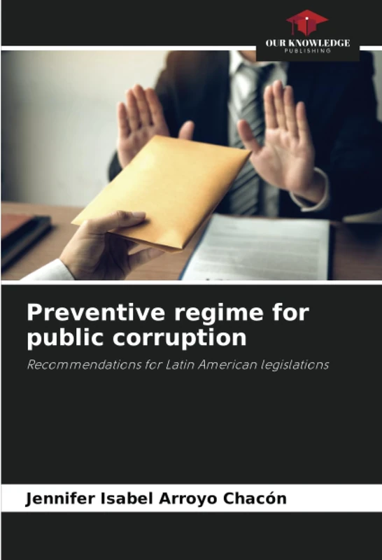 Preventive regime for public corruption: Recommendations for Latin American legislations