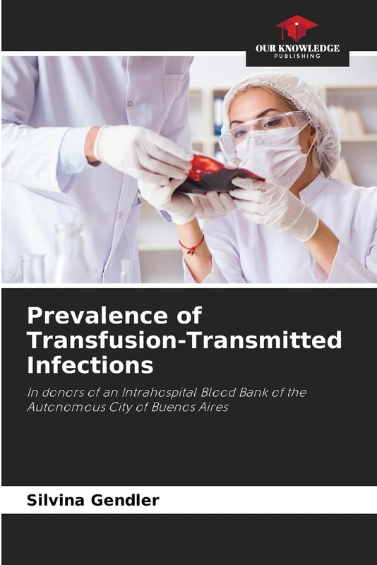 Prevalence of Transfusion-Transmitted Infections: In donors of an Intrahospital Blood Bank of the Autonomous City of Buenos Aires