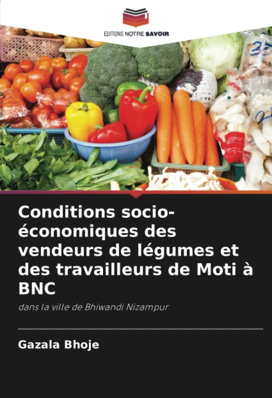 Conditions socio-économiques des vendeurs de légumes et des travailleurs de Moti à BNC: dans la ville de Bhiwandi Nizampur - Image 1