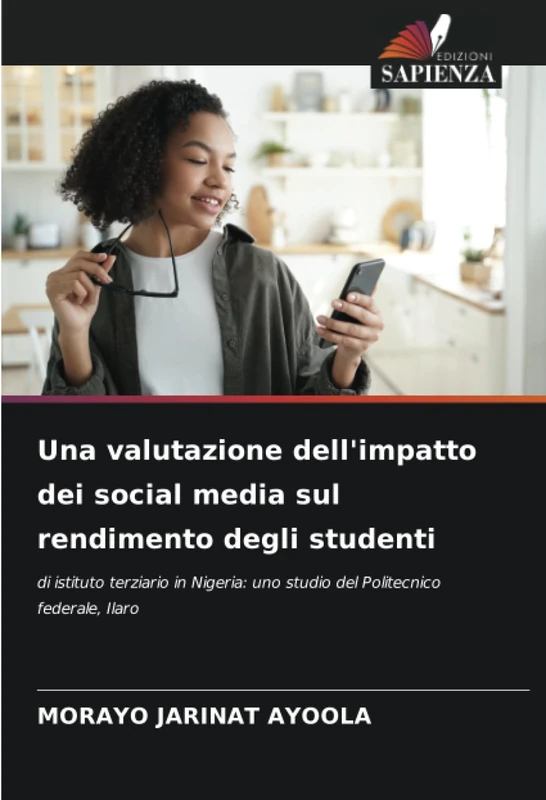 Una valutazione dell'impatto dei social media sul rendimento degli studenti: di istituto terziario in Nigeria: uno studio del Politecnico federale, Ilaro