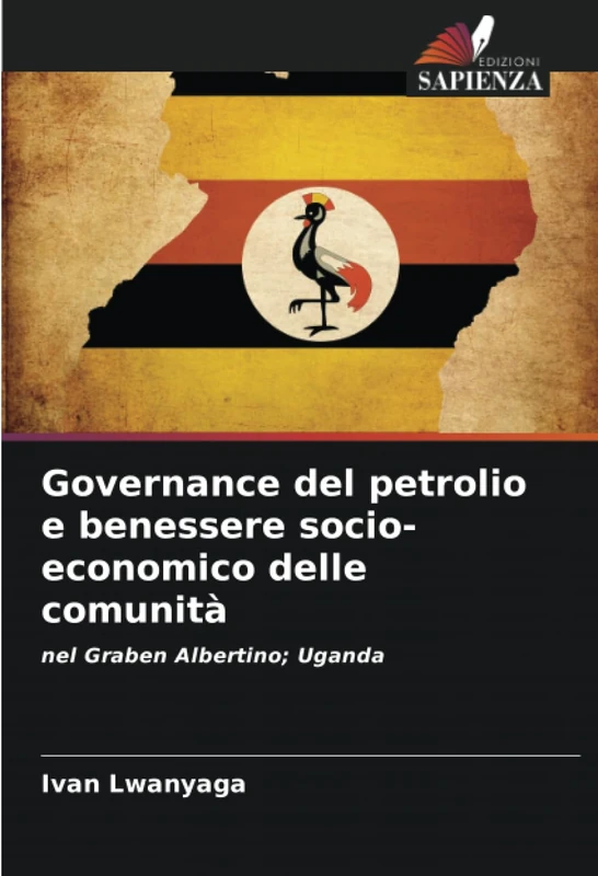 Governance del petrolio e benessere socio-economico delle comunità: nel Graben Albertino; Uganda