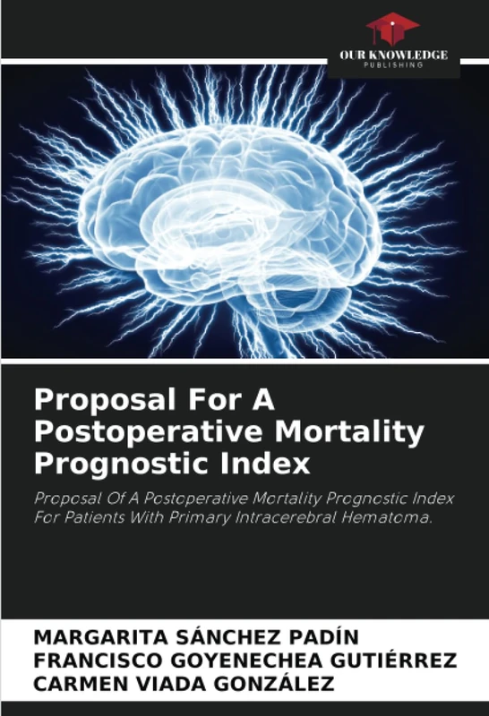 Proposal For A Postoperative Mortality Prognostic Index: Proposal Of A Postoperative Mortality Prognostic Index For Patients With Primary Intracerebral Hematoma.