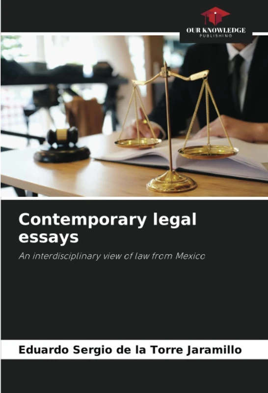 Contemporary legal essays: An interdisciplinary view of law from Mexico