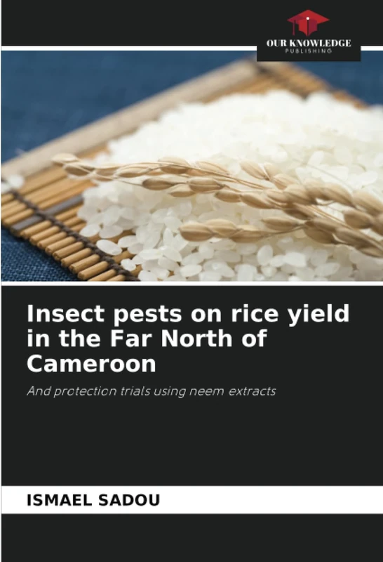 Insect pests on rice yield in the Far North of Cameroon: And protection trials using neem extracts