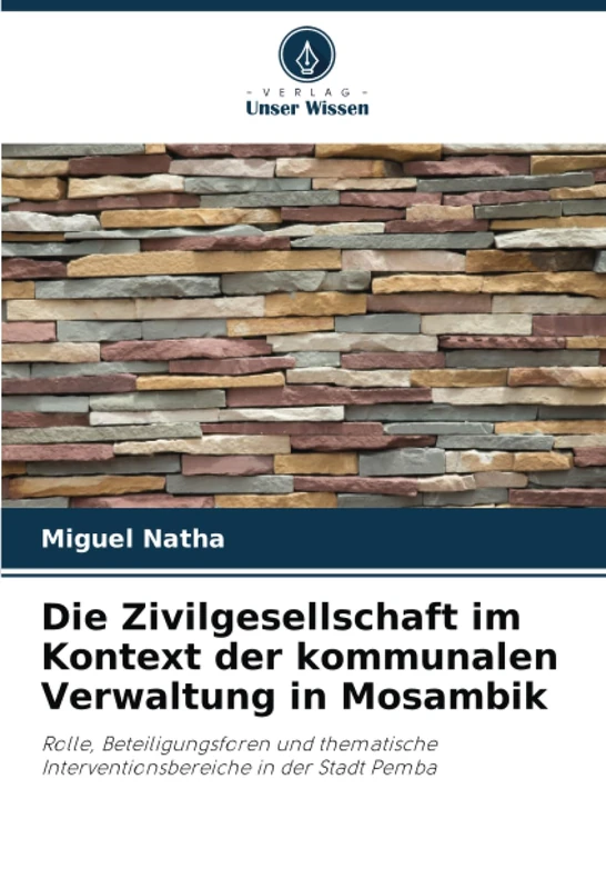 Die Zivilgesellschaft im Kontext der kommunalen Verwaltung in Mosambik: Rolle, Beteiligungsforen und thematische Interventionsbereiche in der Stadt Pemba - Image 1
