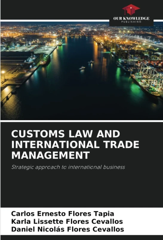CUSTOMS LAW AND INTERNATIONAL TRADE MANAGEMENT: Strategic approach to international business