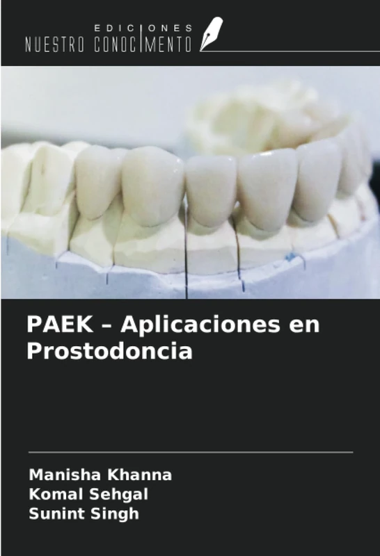 PAEK – Aplicaciones en Prostodoncia