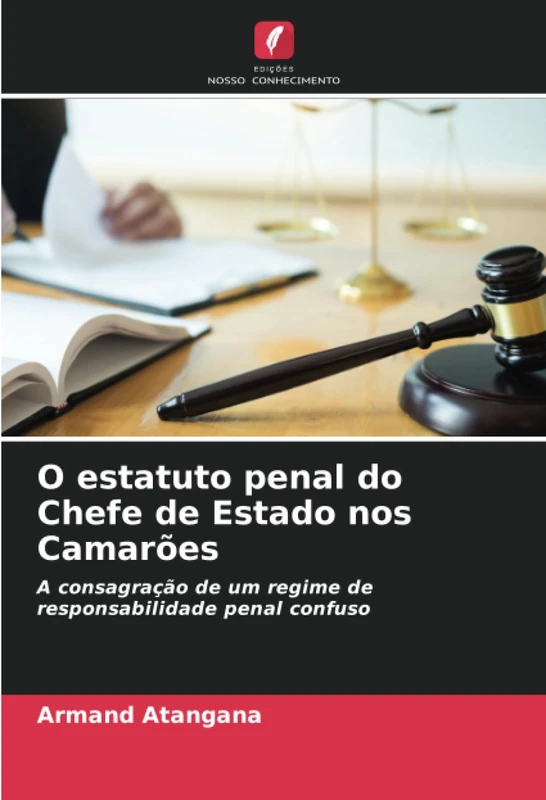 O estatuto penal do Chefe de Estado nos Camarões: A consagração de um regime de responsabilidade penal confuso