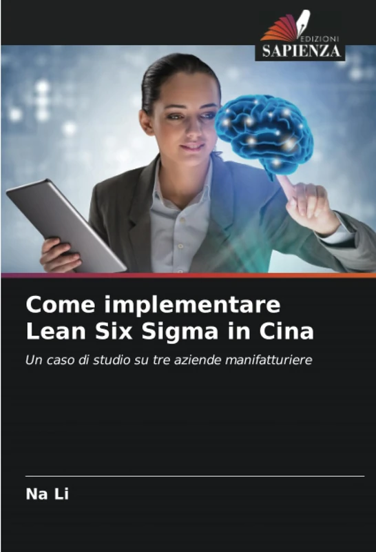 Come implementare Lean Six Sigma in Cina: Un caso di studio su tre aziende manifatturiere