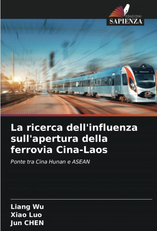 La ricerca dell'influenza sull'apertura della ferrovia Cina-Laos: Ponte tra Cina Hunan e ASEAN