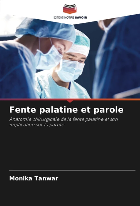 Fente palatine et parole: Anatomie chirurgicale de la fente palatine et son implication sur la parole - Image 1