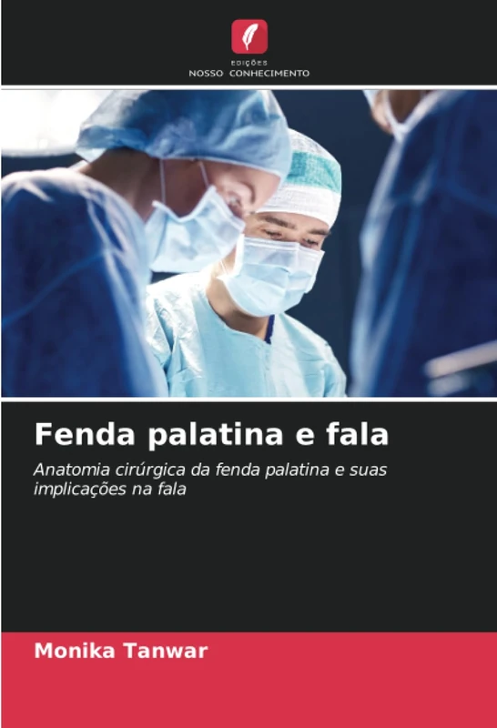 Fenda palatina e fala: Anatomia cirúrgica da fenda palatina e suas implicações na fala