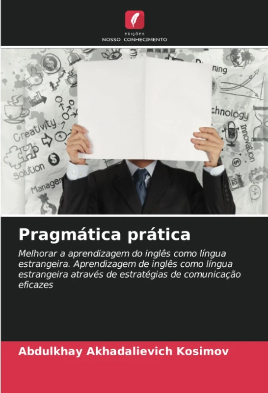 Pragmática prática: Melhorar a aprendizagem do inglês como língua estrangeira. Aprendizagem de inglês como língua estrangeira através de estratégias de comunicação eficazes