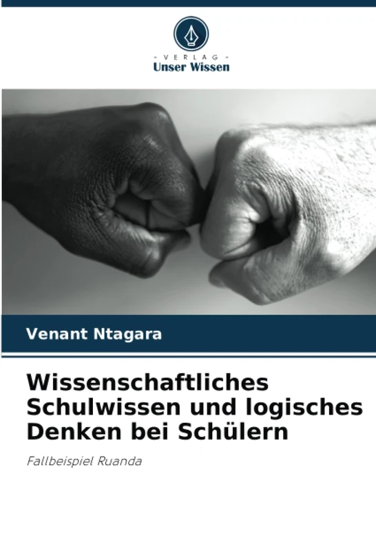 Wissenschaftliches Schulwissen und logisches Denken bei Schülern: Fallbeispiel Ruanda