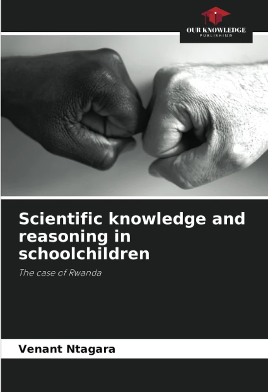 Scientific knowledge and reasoning in schoolchildren: The case of Rwanda