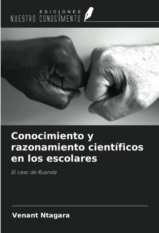 Conocimiento y razonamiento científicos en los escolares: El caso de Ruanda