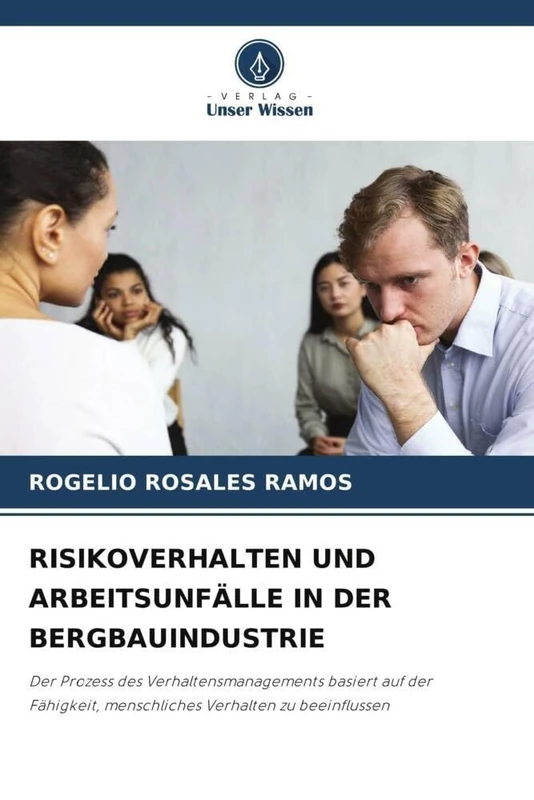 RISIKOVERHALTEN UND ARBEITSUNFÄLLE IN DER BERGBAUINDUSTRIE: Der Prozess des Verhaltensmanagements basiert auf der Fähigkeit, menschliches Verhalten zu beeinflussen - Image 1