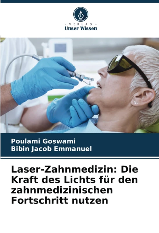 Laser-Zahnmedizin: Die Kraft des Lichts für den zahnmedizinischen Fortschritt nutzen