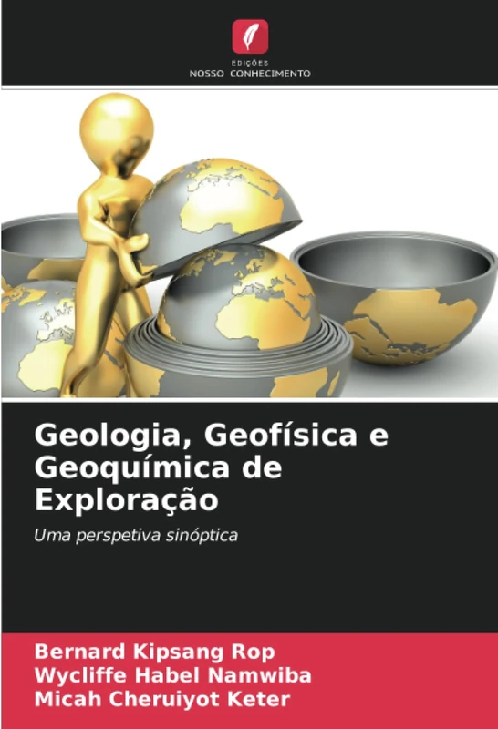 Geologia, Geofísica e Geoquímica de Exploração: Uma perspetiva sinóptica