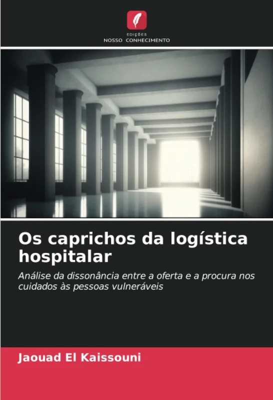 Os caprichos da logística hospitalar: Análise da dissonância entre a oferta e a procura nos cuidados às pessoas vulneráveis