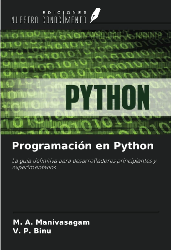 Programación en Python: La guía definitiva para desarrolladores principiantes y experimentados