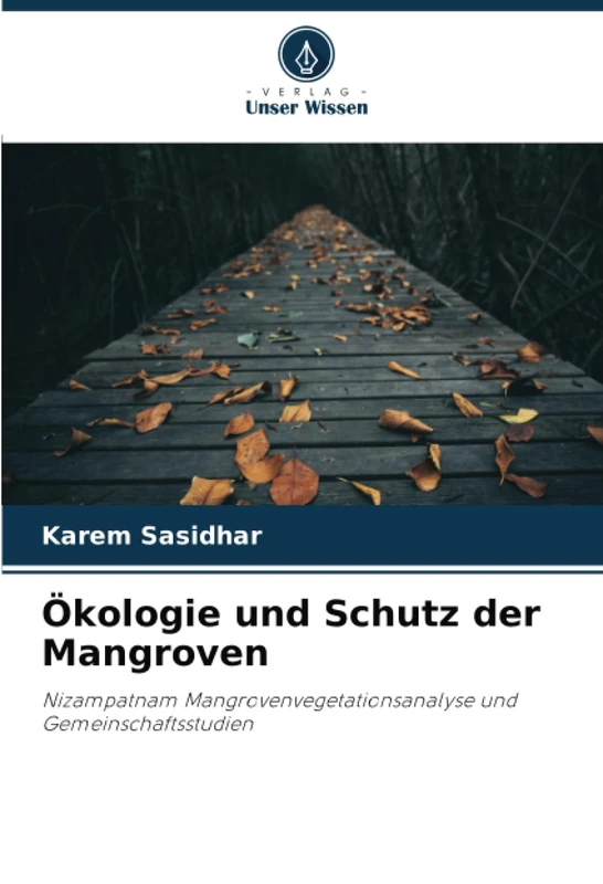 Ökologie und Schutz der Mangroven: Nizampatnam Mangrovenvegetationsanalyse und Gemeinschaftsstudien