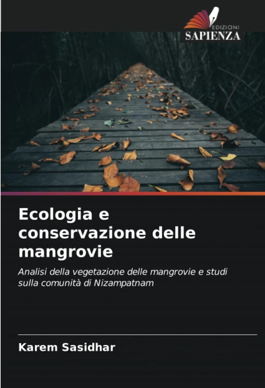 Ecologia e conservazione delle mangrovie: Analisi della vegetazione delle mangrovie e studi sulla comunità di Nizampatnam