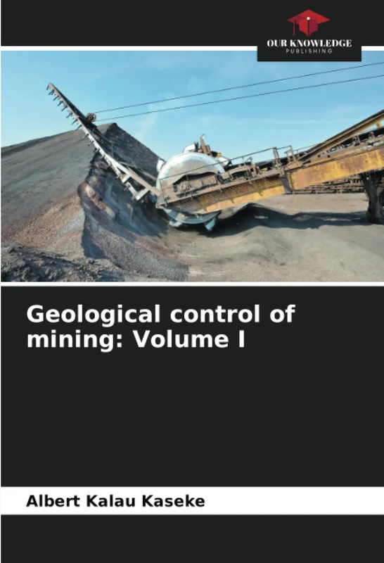 Geological control of mining: Volume I