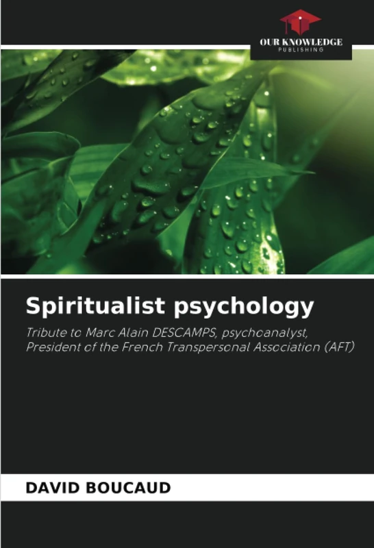 Spiritualist psychology: Tribute to Marc Alain DESCAMPS, psychoanalyst, President of the French Transpersonal Association (AFT) - Image 1