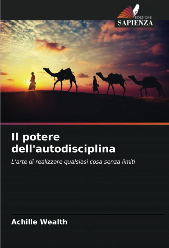 Il potere dell'autodisciplina: L'arte di realizzare qualsiasi cosa senza limiti