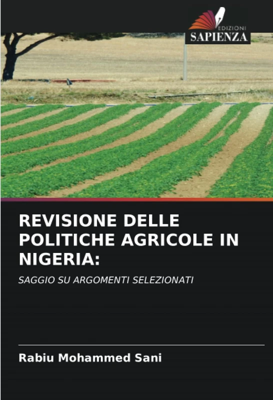REVISIONE DELLE POLITICHE AGRICOLE IN NIGERIA:: SAGGIO SU ARGOMENTI SELEZIONATI
