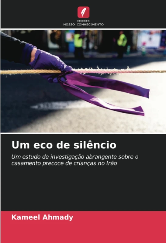 Um eco de silêncio: Um estudo de investigação abrangente sobre o casamento precoce de crianças no Irão