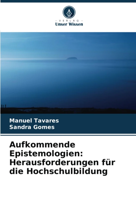 Aufkommende Epistemologien: Herausforderungen für die Hochschulbildung