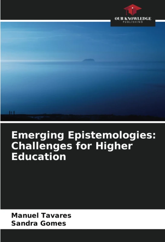 Emerging Epistemologies: Challenges for Higher Education