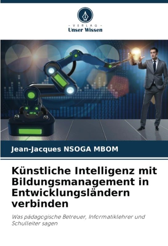 Künstliche Intelligenz mit Bildungsmanagement in Entwicklungsländern verbinden: Was pädagogische Betreuer, Informatiklehrer und Schulleiter sagen