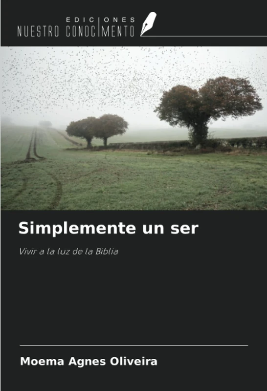 Simplemente un ser: Vivir a la luz de la Biblia