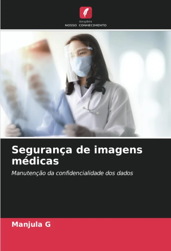 Segurança de imagens médicas: Manutenção da confidencialidade dos dados