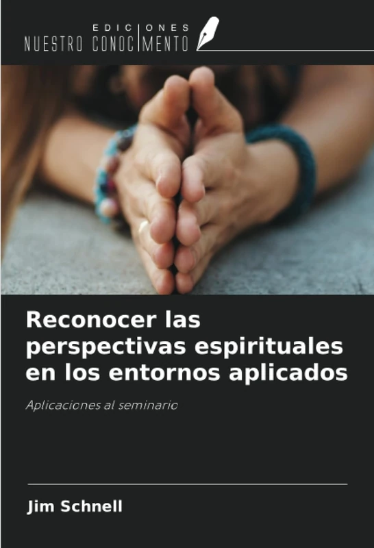 Reconocer las perspectivas espirituales en los entornos aplicados: Aplicaciones al seminario