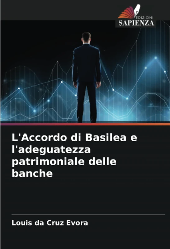 L'Accordo di Basilea e l'adeguatezza patrimoniale delle banche
