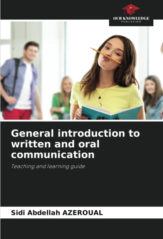 General introduction to written and oral communication: Teaching and learning guide