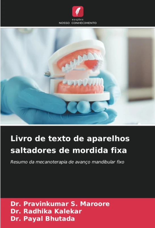 Livro de texto de aparelhos saltadores de mordida fixa: Resumo da mecanoterapia de avanço mandibular fixo
