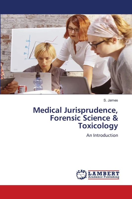 Medical Jurisprudence, Forensic Science & Toxicology: An Introduction