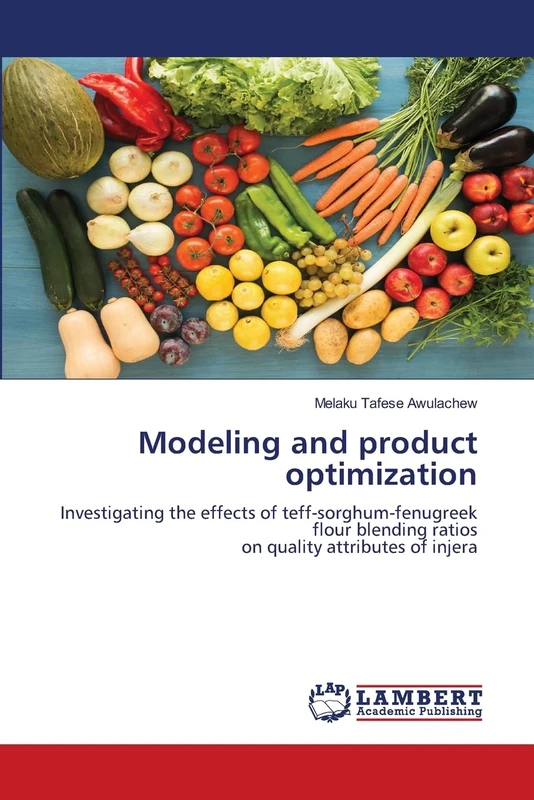 Modeling and product optimization: Investigating the effects of teff-sorghum-fenugreek flour blending ratios on quality attributes of injera