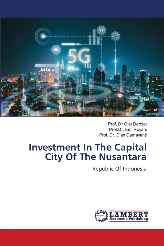 Investment In The Capital City Of The Nusantara: Republic Of Indonesia