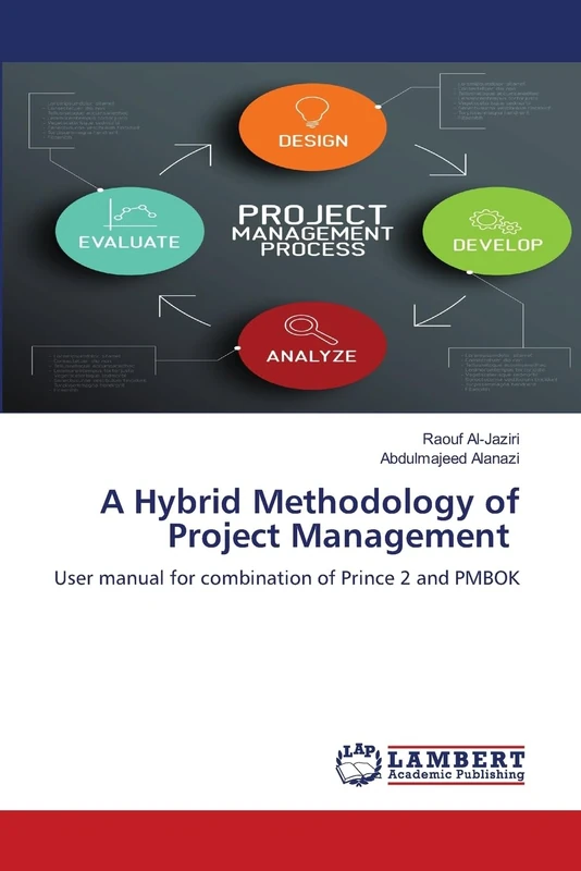 A Hybrid Methodology of Project Management: User manual for combination of Prince 2 and PMBOK