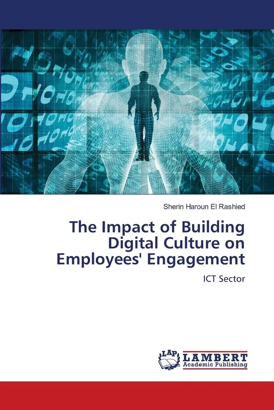 The Impact of Building Digital Culture on Employees' Engagement: ICT Sector