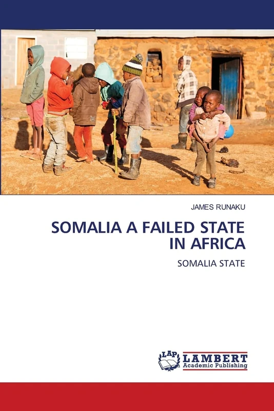 SOMALIA A FAILED STATE IN AFRICA: SOMALIA STATE