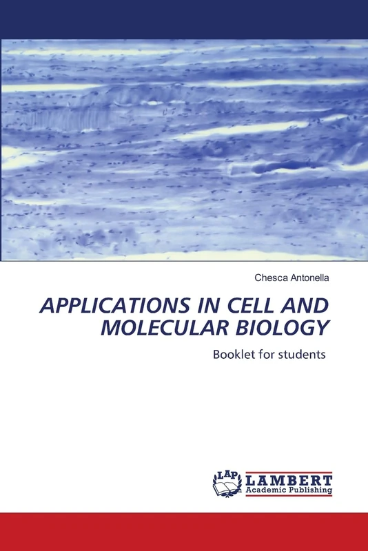 APPLICATIONS IN CELL AND MOLECULAR BIOLOGY: Booklet for students