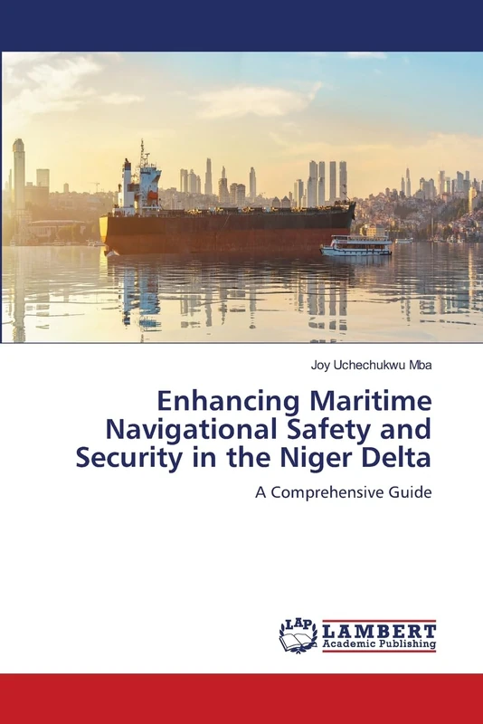 Enhancing Maritime Navigational Safety and Security in the Niger Delta: A Comprehensive Guide
